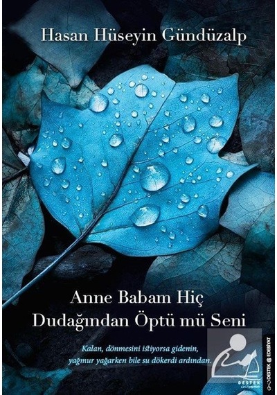 Anne Babam Hiç Dudağından Öptü Mü S - Hasan Hüseyin Gündüzalp - Destek Yayınları