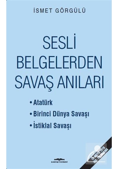 Sesli Belgelerden Savaş Anıları / Dr. Ismet Görgülü 9789752822269