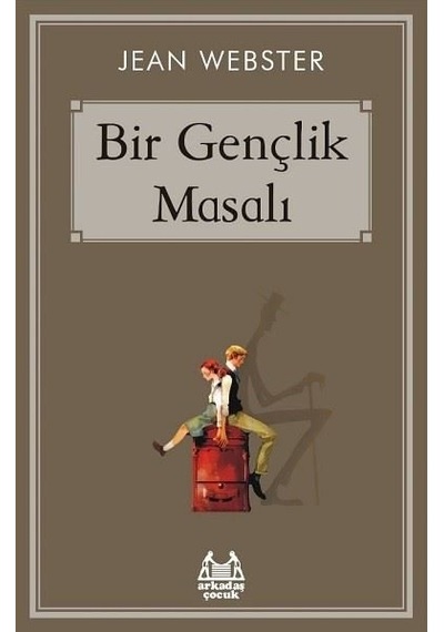 Bir Gençlik Masalı - Jean Webster - Arkadaş Yayıncılık