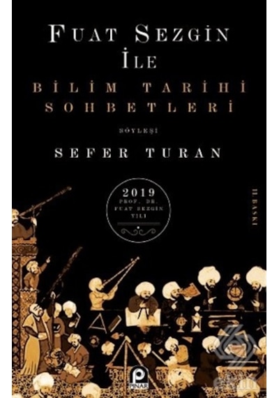 Bilim Tarihi Sohbetleri - Fuat Sezgin - Pınar Yayıncılık