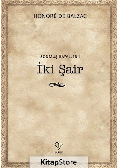 Sönmüş Hayaller 1-İki Şair - Honore de Balzac - Varlık Yayınları