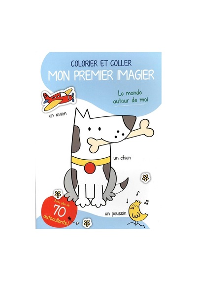 Colorier Et Coller Mon Premier Imagier: Le Monde Autour De Moi