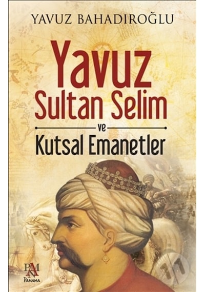 Yavuz Sultan Selim Ve Kutsal Emanetler 372812671