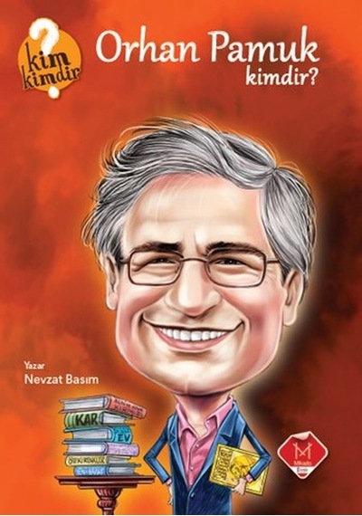 Kim Kimdir Serisi - Orhan Pamuk Kimdir? - Nevzat Basım - Mikado Yayınları