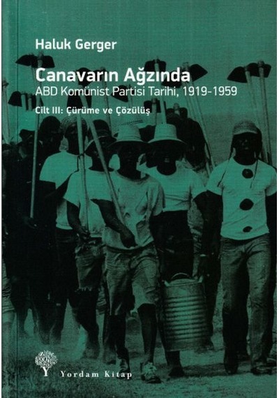 Canavarın Ağzında Cilt 3 -  Abd Komünist Partisi Tarihi 1919-  1959