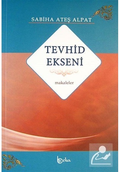 Tevhid Ekseni / Sabiha Ateş Alpat 9786054486502