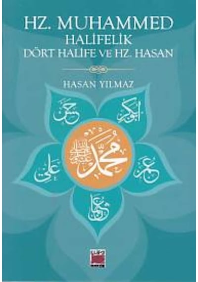Hz. Muhammed Halifelik Dört Halife ve Hz. Hasan - Hasan Yılmaz - Elips Kitapları