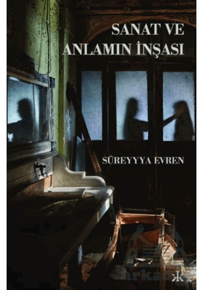 Sanat Ve Anlamın İnşası Kafka Kitap Süreyyya Evren