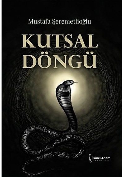 Kutsal Döngü - Mustafa Şeremetlioğlu - İkinci Adam Yayınları