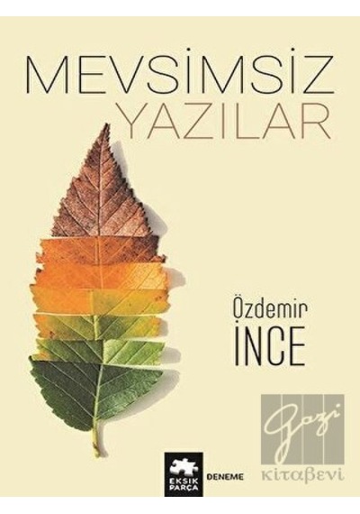 Mevsimsiz Yazılar - Özdemir İnce - Eksik Parça