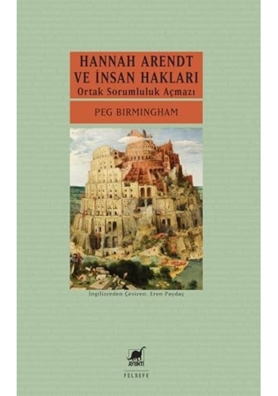 Hannah Arendt Ve İnsan Hakları: Ortak Sorumluluk Açmazı