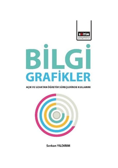 Bilgi Grafikler - Açık ve Uzaktan Öğretim Süreçlerinde Kullanım  -  Serkan Yıldırım  -  Eğitim Yayınevi