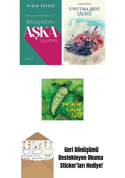 Bilinçaltını Aşka Uyumla + Unutma Beni Çiçeği + Yüksekten Korkan Tırtıl