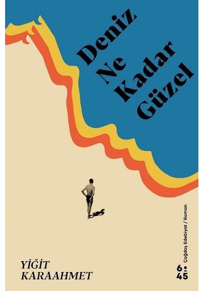Deniz Ne Kadar Güzel - Yiğit Karaahmet - Altıkırkbeş Basın Yayın