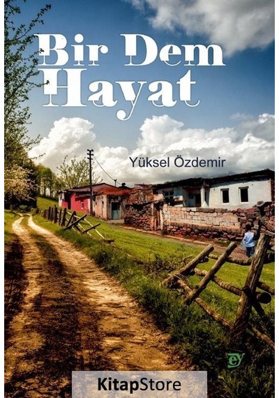 Bir Dem Hayat - Yüksel Özdemir - Ey Yayınları
