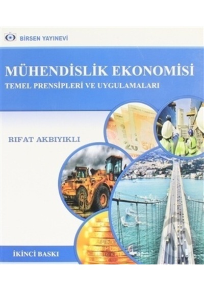 Mühendislik Ekonomisi Temel Prensipleri ve Uygulam/Rıfat