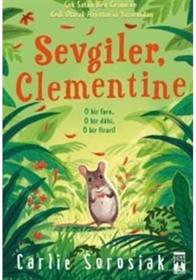 Sevgiler Clementine - O bir FareO Bir Dahi O bir Firari! - Carlie Sorosiak - Genç Timaş