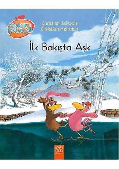 Meraklı Tavuklar - İlk Bakışta Aşk - Christian Heinrich -  Christian Jolibois - 1001 Çiçek