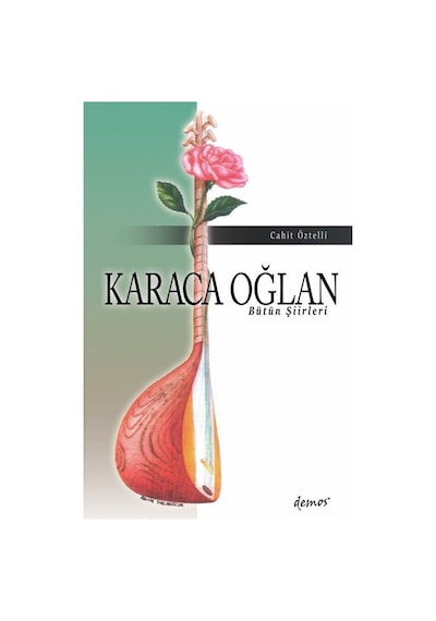 Karaca Oğlan Bütün Şiirleri / Cahit Öztelli