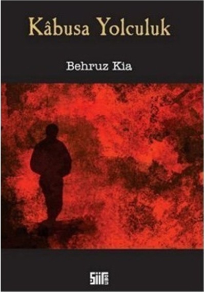 Kabusa Yolculuk - Behruz Kia - Şiirden Yayınları