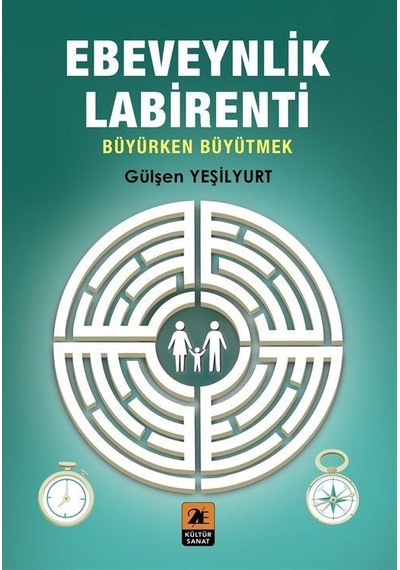 Ebeveynlik Labirenti / Gülşen Yeşilyurt