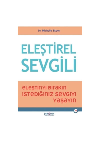 Eleştirel Sevgili & Eleştiriyi Bırakın, İstediğiniz Sevgiyi Ya...