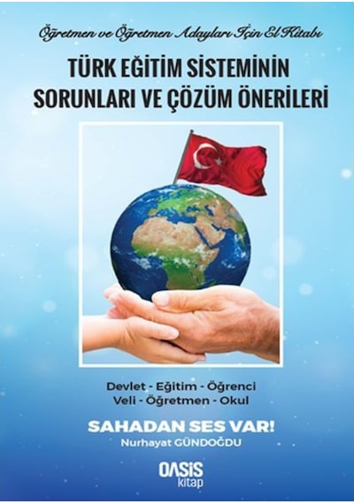 Türk Eğitim Sisteminin Sorunları ve Çözüm Önerileri - Nurhayat Gündoğdu - Oasis Kitap