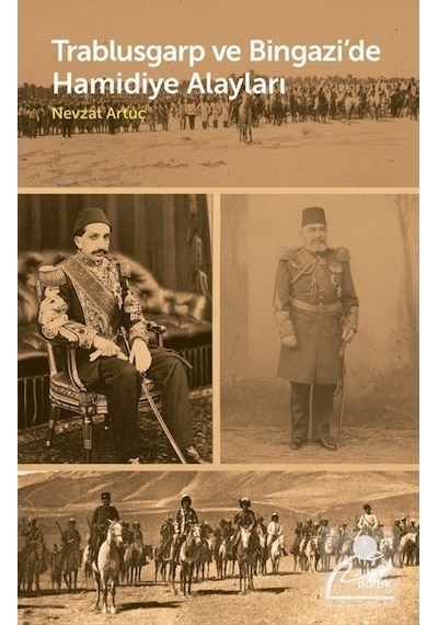 Trablusgarp Ve Bingazi'De Hamidiye Alayları / Nevzat Artuç 9789755539010