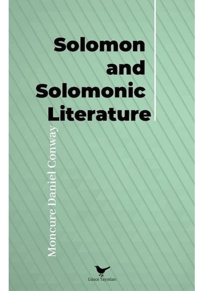 Solomon and Solomonic Literature - Moncure Daniel Conway - Günce Yayınları