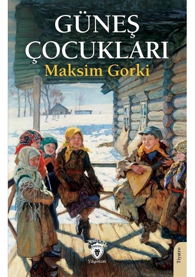 Güneş Çocukları - Maksim Gorki - Dorlion Yayınevi