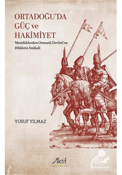 Ortadoğu'da Güç Ve Hakimiyet / Yusuf Yılmaz