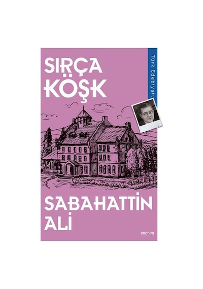 Sırça Köşk - Sabahattin Ali - Anonim Yayınları
