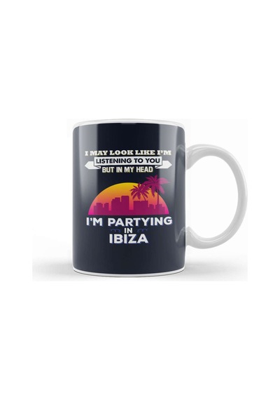 I May Look Like I'm Listening But Partying In Kavos Kupa Bardak Porselen Karışık