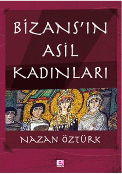 Bizans'In Asil Kadınları
