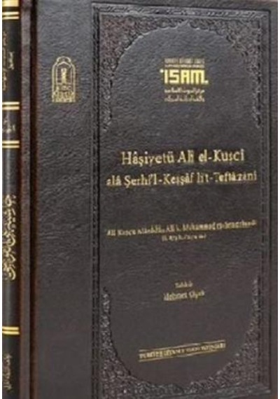 Haşiyetü Ali El Kuşci Ala Şerhil Keşşaflit Teftazani - Prestij - Alaeddin Ali - İsam Yayınları