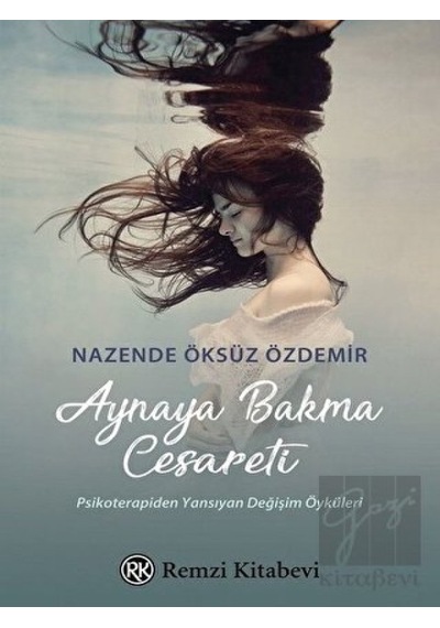 Aynaya Bakma Cesareti - Nazende Öksüz Özdemir - Remzi Kitabevi