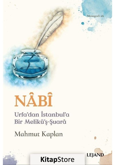 Nabi-Urfa'dan İstanbul'a Bir Melikü'ş-Şuara - Mahmut Kaplan - Lejand