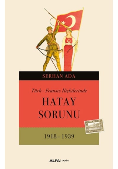 Türk - Fransız İlişkilerinde Hatay Sorunu + Geçen Yüzyılın Ortasında Çocukluk Nesneleri + Okuma Sticker'ları