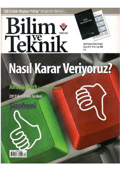 Tübitak - Bilim Ve Teknik - Nasıl Karar Veriyoruz - Aylık Popüler Bilim Dergisi - Retro Eski Basım Koleksiyon Ocak 2012-yıl - 45 Sayı:530 Not: Ekleri Yoktur