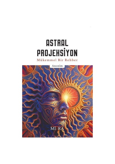 Astral Projeksiyon - Mükemmel Bir Rehber- Mitra