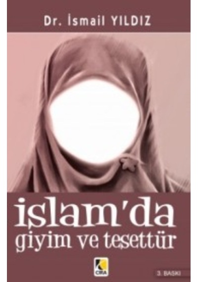 İslam'da Giyim ve Tesettür- Çıra Yayınları