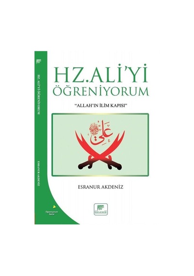 Hz. Ali'yi Öğreniyorum - Esranur Akdeniz - Gelenek Yayınları