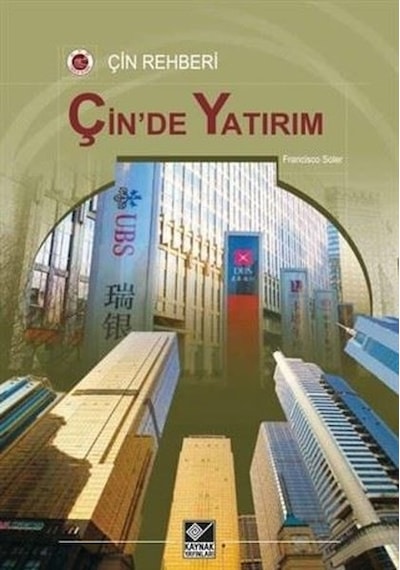 Çin'de Yatırım - Çin Rehberi - Francisco Soler - Kaynak Yayınları