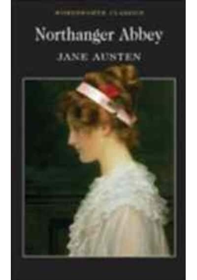 Northanger Abbey (Wordsworth Classics) - Jane Austen - Wordsworth