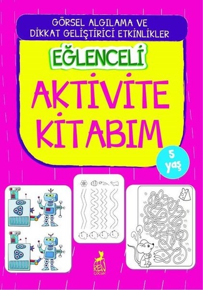 Eğlenceli Aktivite Kitabım - 5 Yaş- Ren Kitap