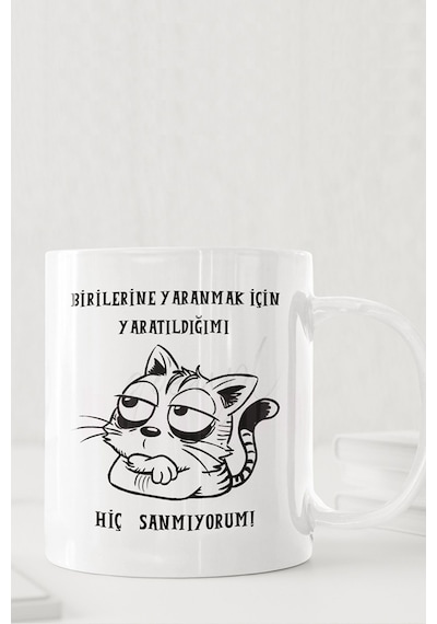 Birilerine Yaranmak İçin Yaratıldığımı Hiç Sanmıyorum-kedi Baskılı Hediyelik Beyaz Kupa Bardak Beyaz
