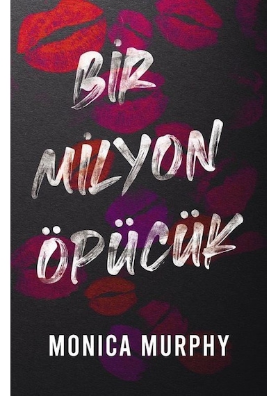 Bir Milyon Öpücük - Monica Murphy - Ren Kitap
