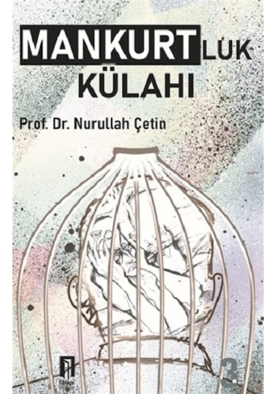 Mankurtluk Külahı - Nurullah Çetin - İlbilge Yayıncılık