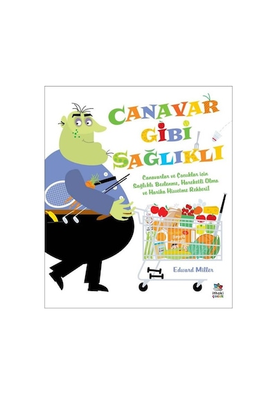 Canavar Gibi Sağlıklı - Edward Miller - İthaki Çocuk