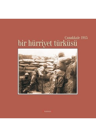Bir Hürriyet Türküsü / Çanakkale 1915 N11.7568